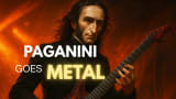 Paganini goes Metal - Caprice 24