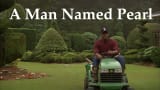A Man Named Pearl