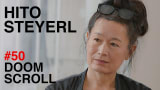 Hito Steyerl: Art, Automation and Authoritarianism | Doomscroll