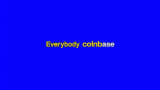 Everybody Coinbase