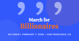 March for                   Billionaires