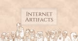 Internet Artifacts