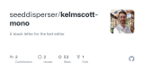 GitHub - seeddisperser/kelmscott-mono: A black letter for the text editor