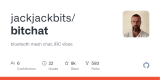 GitHub - jackjackbits/bitchat: bluetooth mesh chat, IRC vibes