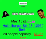 MEME READING CLUB v1 with @PankeGallery and /rosa 🗓️ May 15  ⏰ 6-8pm 📍 Berlin  RSVP below ✌️