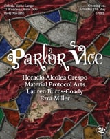 Opening This Saturday, 5.17.25 6-9pm~   PARLOR VICE @ezzzrrra  @material_work  Lauren Burns-Coady Horacio Alcolea Crespo  11 Broadway NYC, Suite 1530