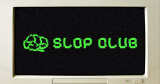 SLOP CLUB