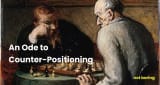 An Ode to Counter-Positioning
