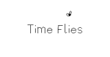 Time Flies – A game about our limited time in this world.