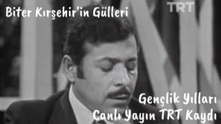 Biter Kırşehir'in Gülleri Biter Neşet ERTAŞ - Gençlik Kaydı TRT