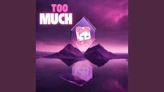 Too Much
