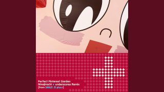 Perfect Pinterest Garden (Ninajirachi & underscores Remix)