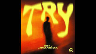 Jamek Ortega, WITH U - Try (Extended Mix)