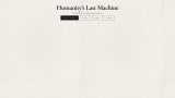 Humanity's Last Machine