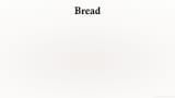 Bread