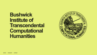 Bushwick Institute of Transcendental Computational Humanities