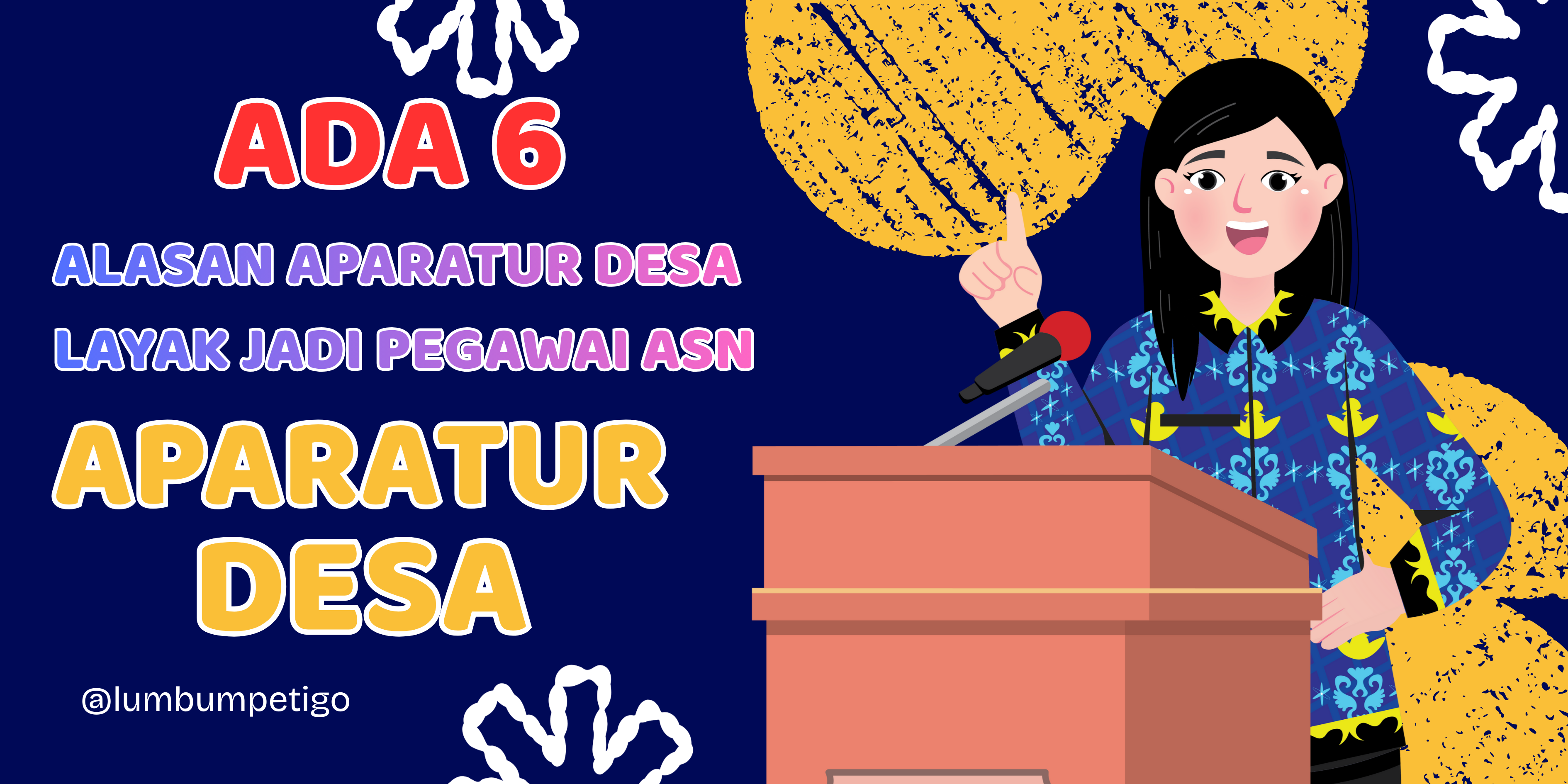 Infografis 6 Alasan Aparatur Desa Layak Jadi Pegawai ASN