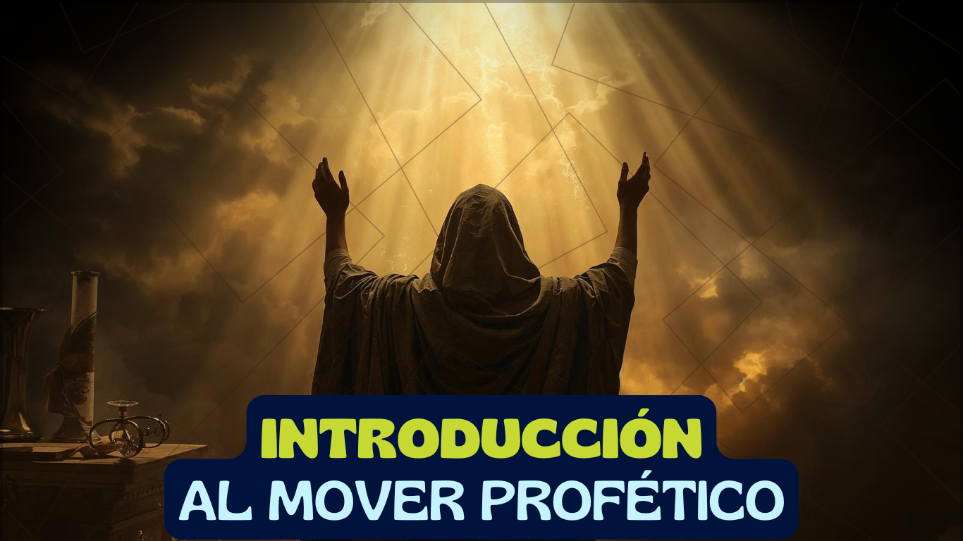 Introducción al Mover Profético