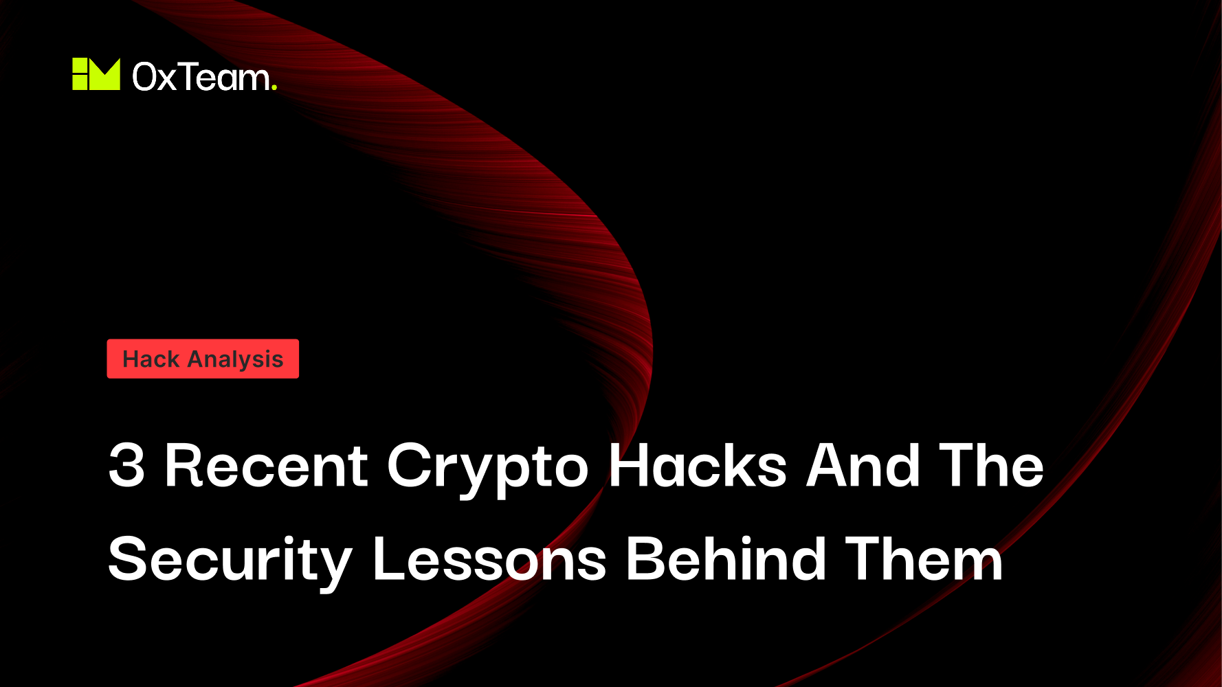 Recent Crypto Hacks: 3 Attacks, 3 Different Attack Surfaces