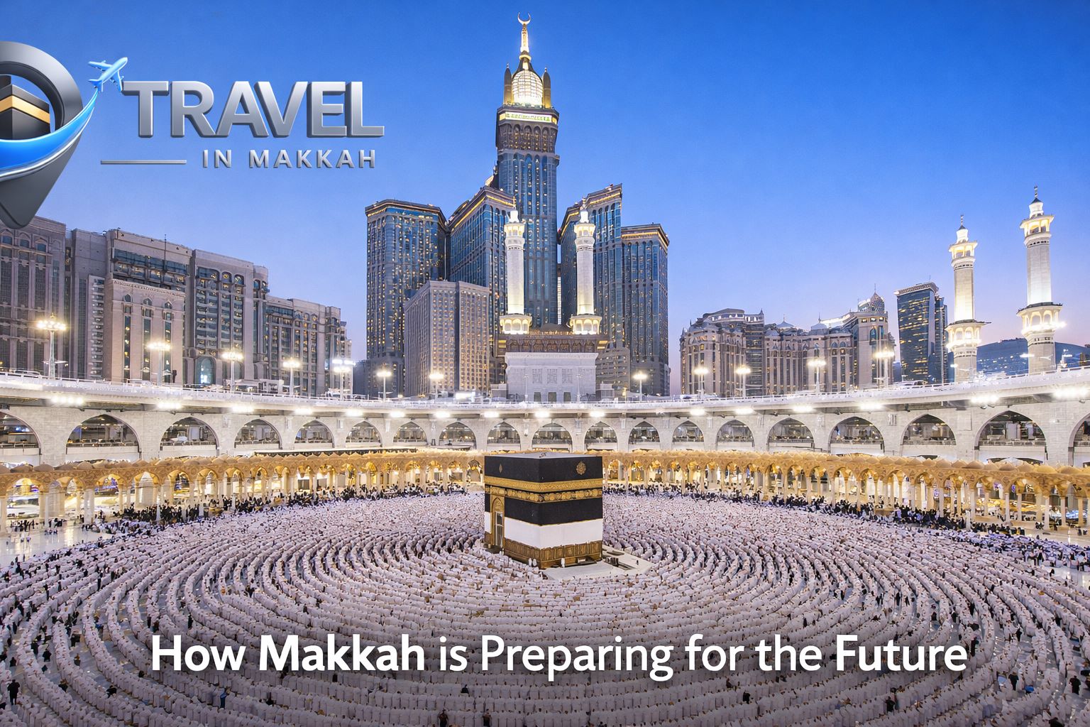 How Makkah is Preparing for the Future