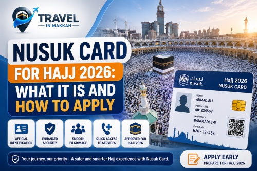 Nusuk Card for Hajj 2026: What It Is and How to Apply