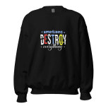 Emotions Destroy Everything Sweatshirt Design