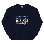 Emotions Destroy Everything Sweatshirt Design