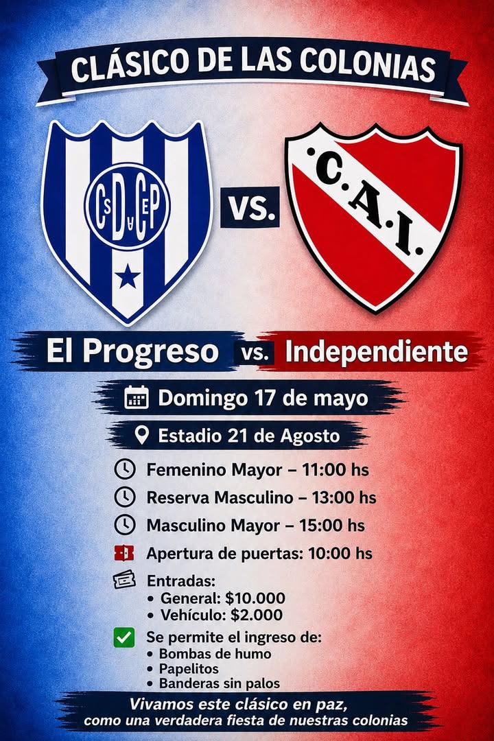 Clásico de las Colonias: El Progreso vs Independiente el 17 de mayo
