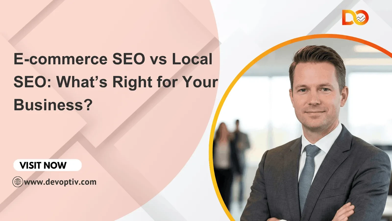 E-commerce SEO vs Local SEO: What’s Right for Your Business?