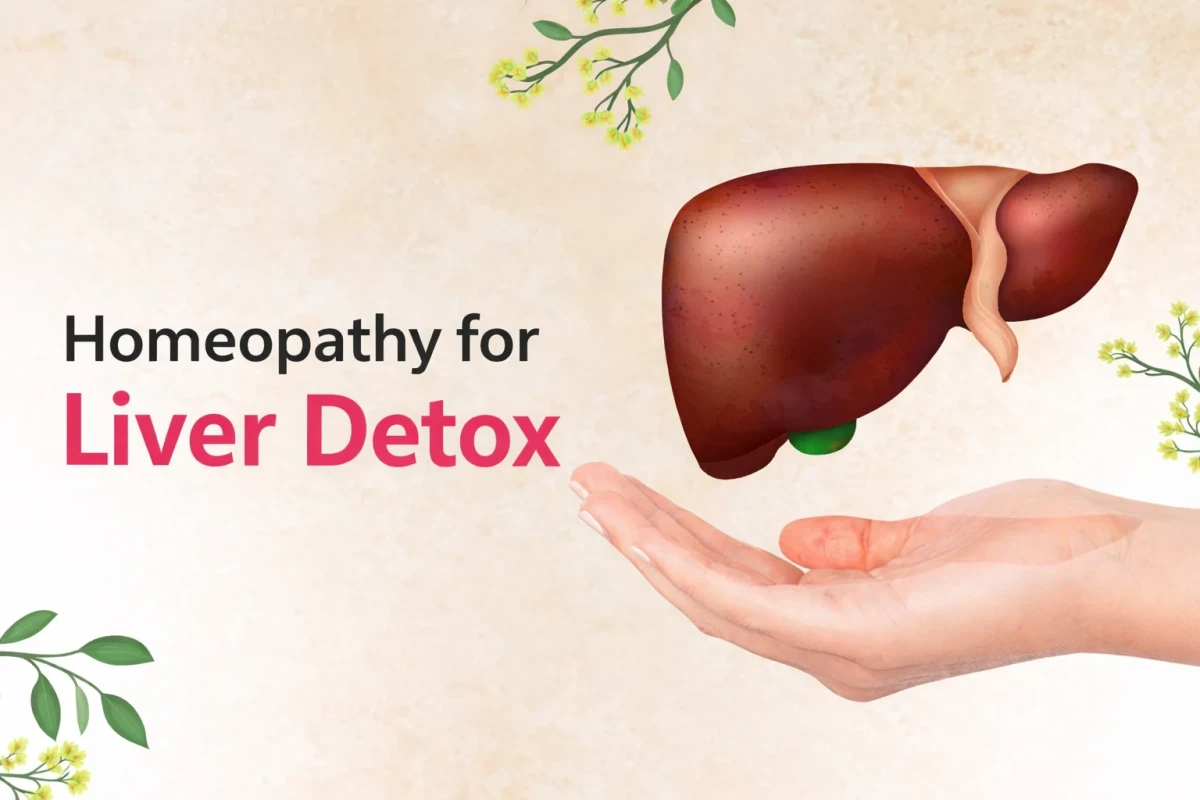 Homeopathy for Liver Detox: Because Your Liver Deserves a Fresh Start