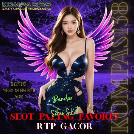 KOMPAS138 : Bandar Situs Slot Paling Favorit & Peluang Menang Besar RTP Hari Ini by Hey siriusly