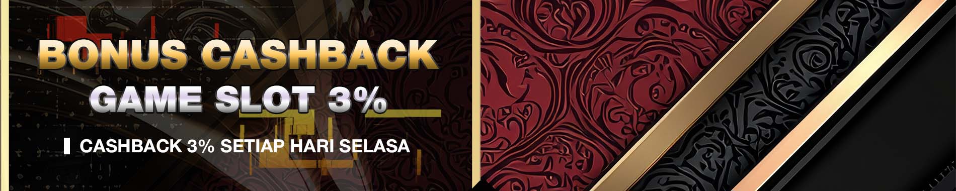 BONUS CASHBACK MINGGUAN 3% GAME SLOT DAN LIVE CASINO