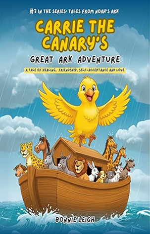 Carrie the Canary's Great Ark Adventure