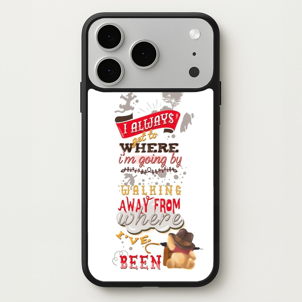 I Always Get Where I'm Going - Winnie Quote Phone Case