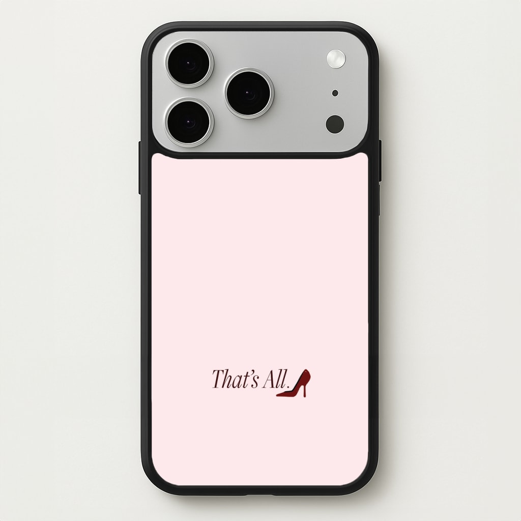 That's All Phone Case