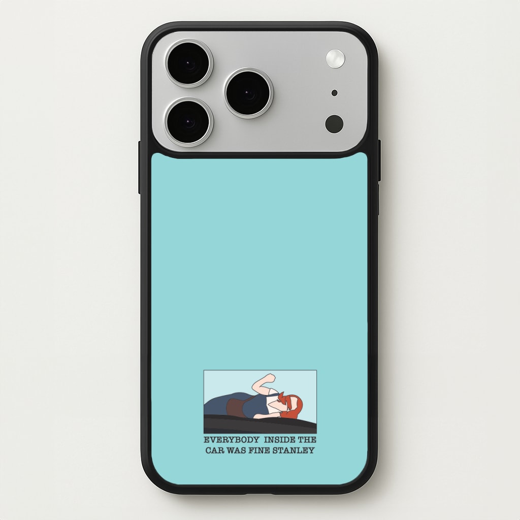 Everybody Inside The Car Was Fine Stanley Phone Case