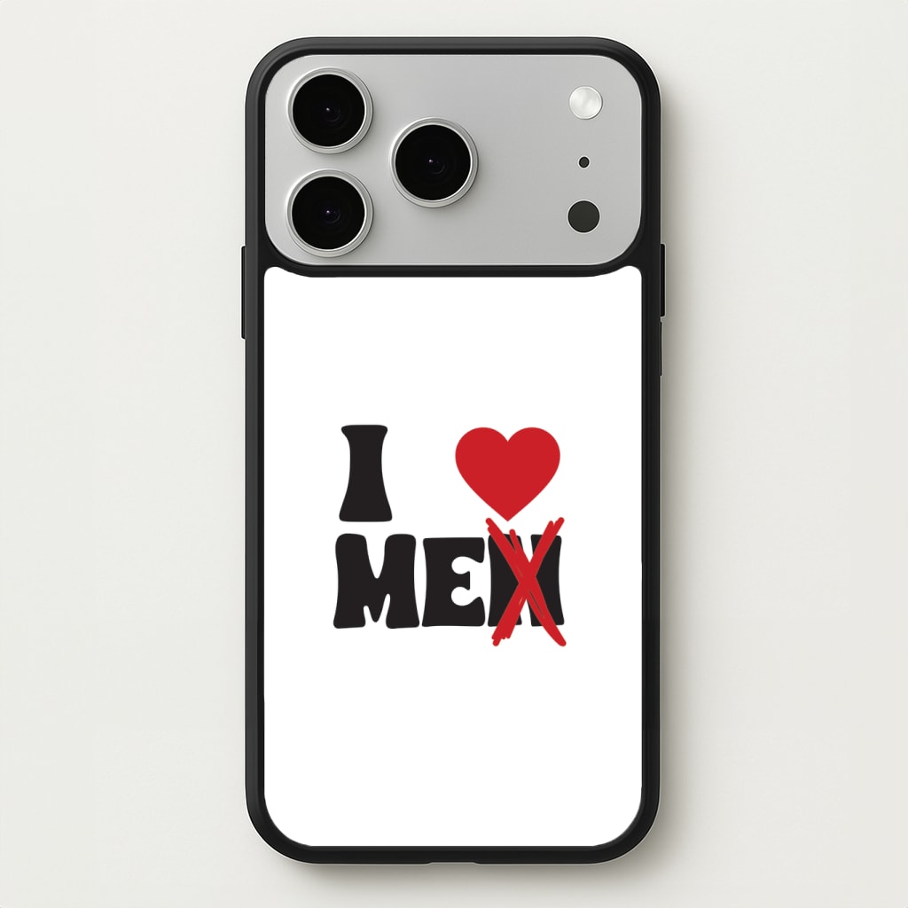 I Love Me - Funny Quotes Phone Case