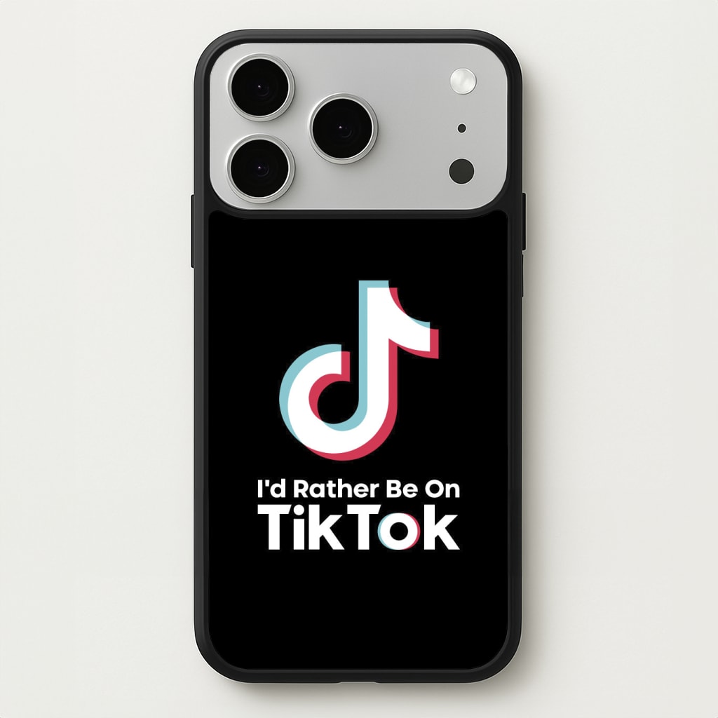I'd Rather Be On TikTok Phone Case