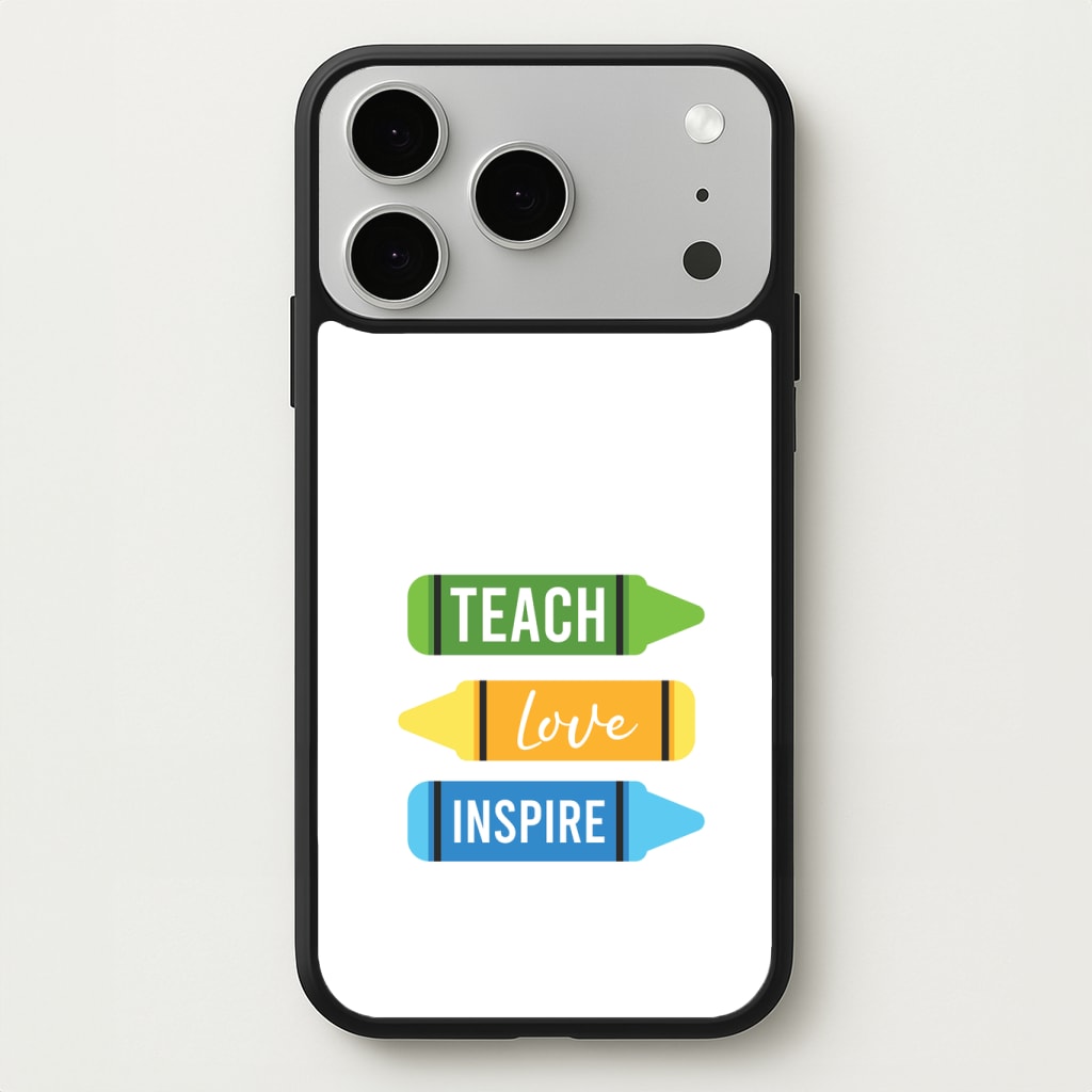 Teach, Love, Inspire Phone Case