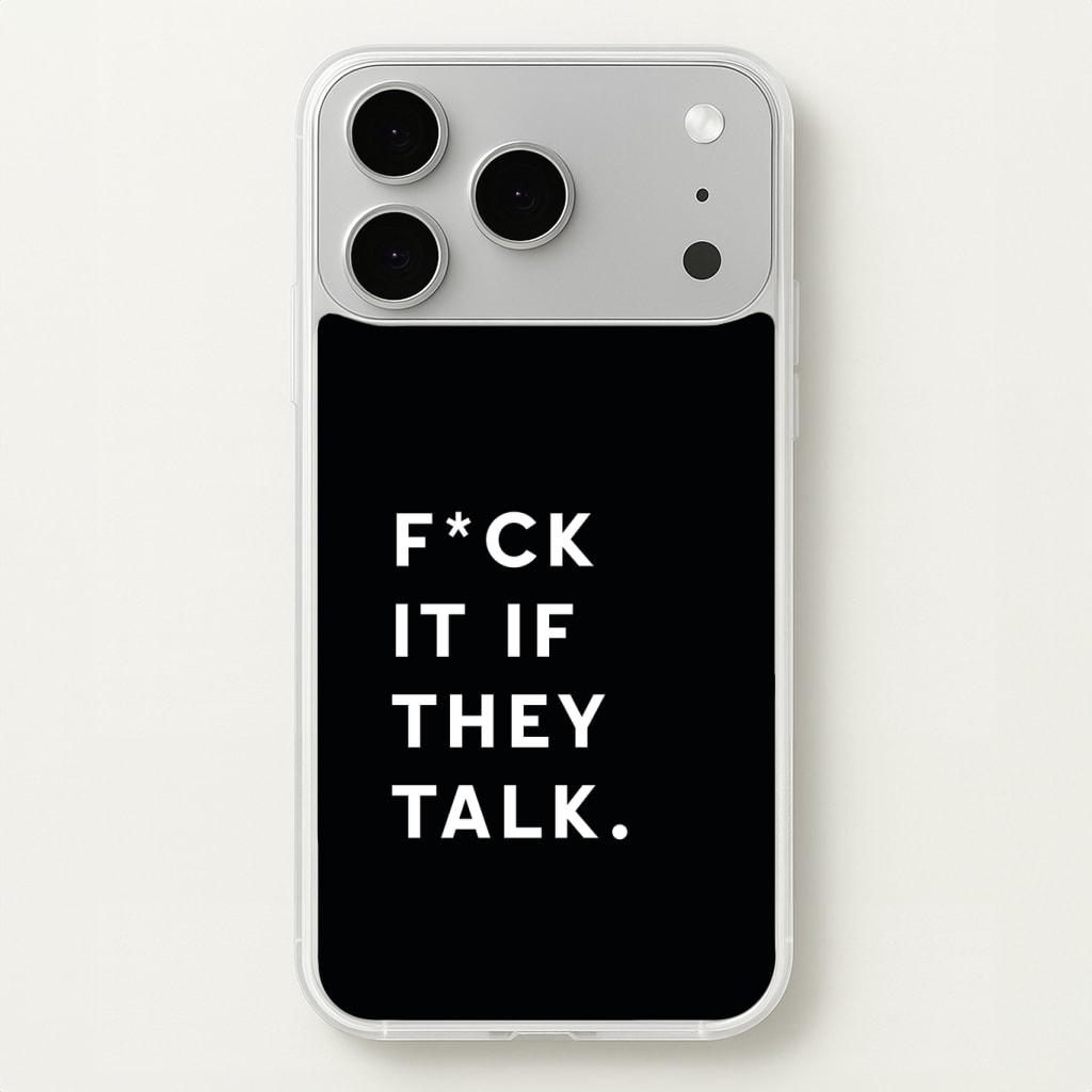 If They Talk Phone Case