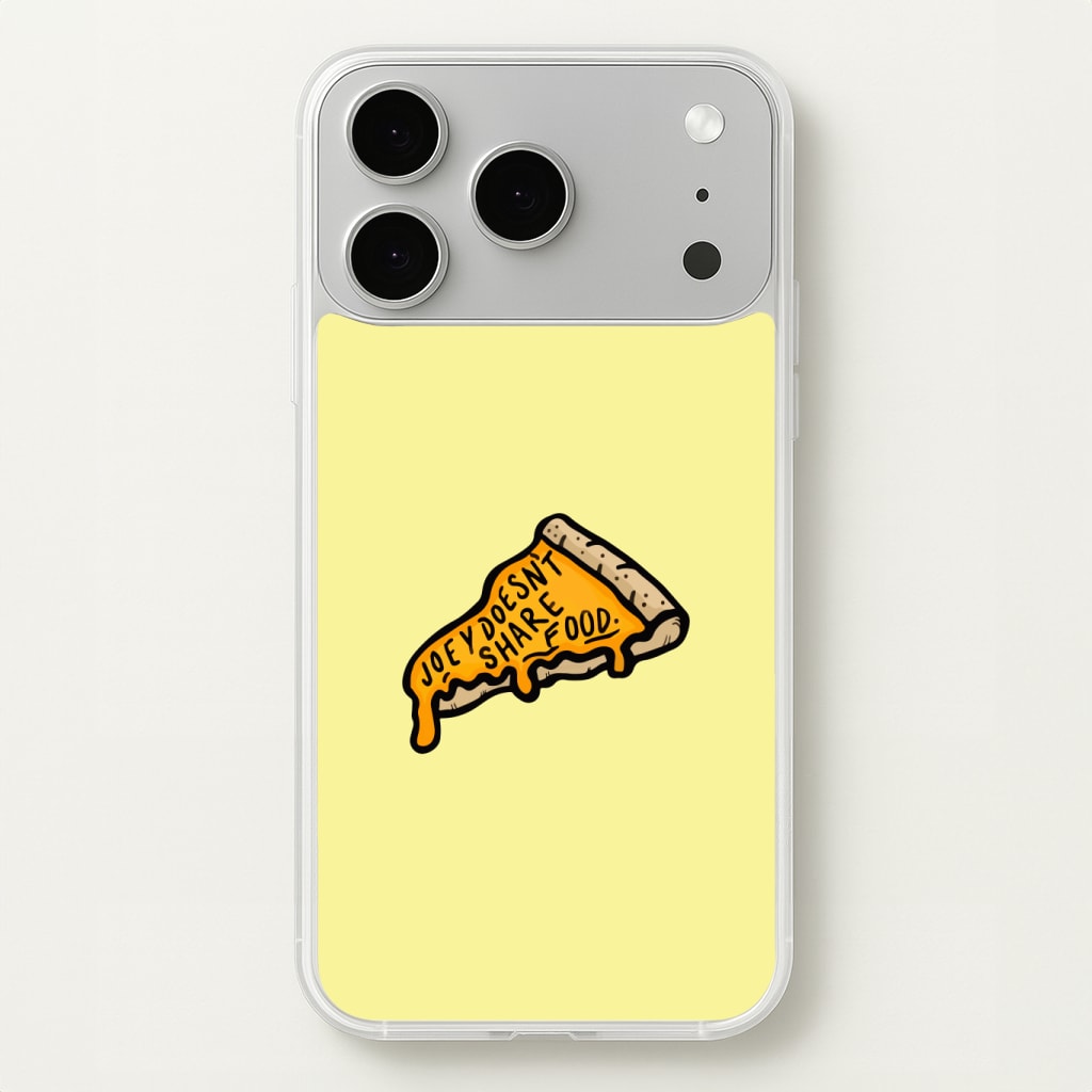 Joey Doesn't Share Food Phone Case