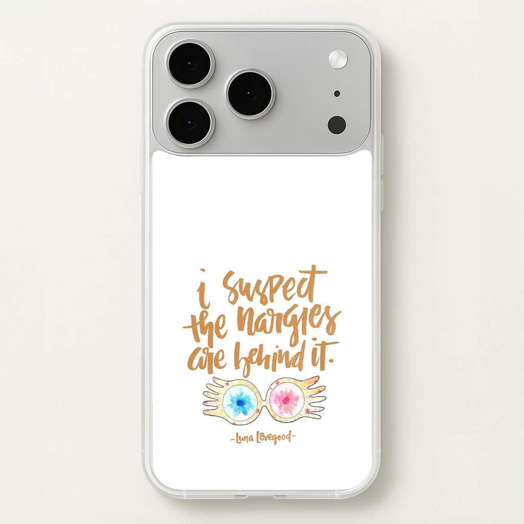 I Suspect The Nargles Are Behind It Phone Case