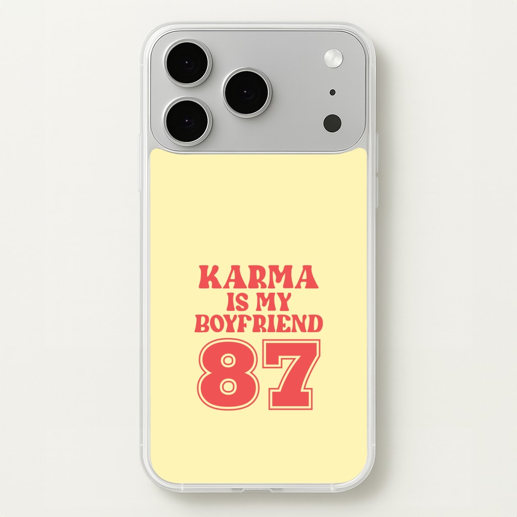 Karma Is My Boyfriend Phone Case