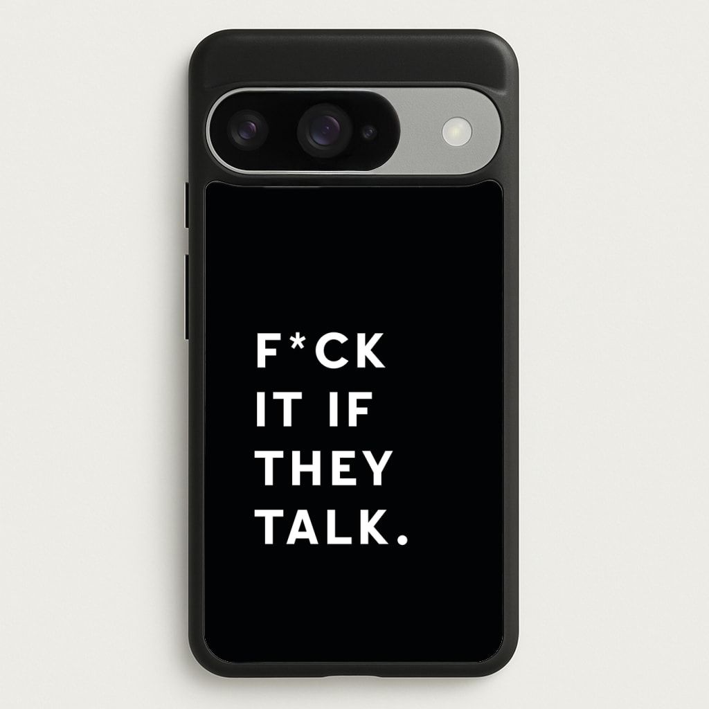 If They Talk Phone Case
