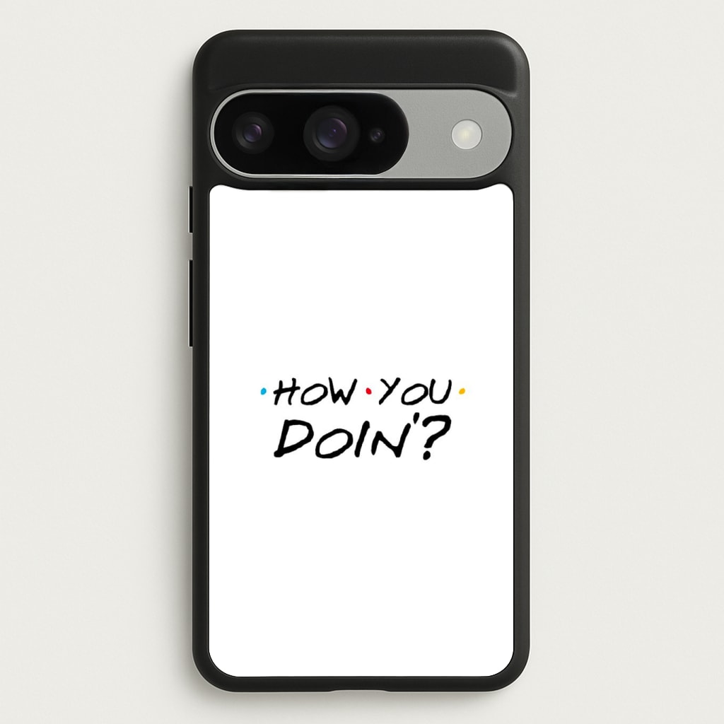 How You Doin' Phone Case