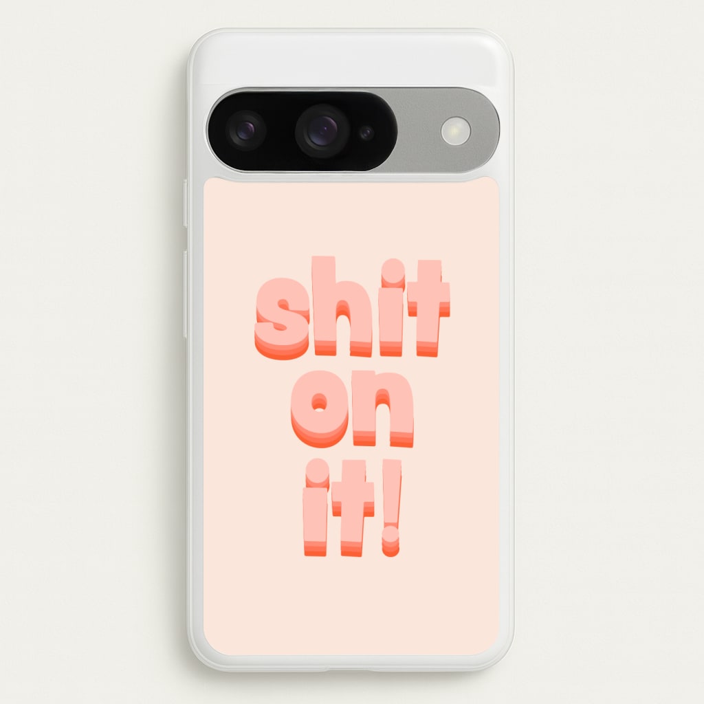 Shit On It - FND Phone Case
