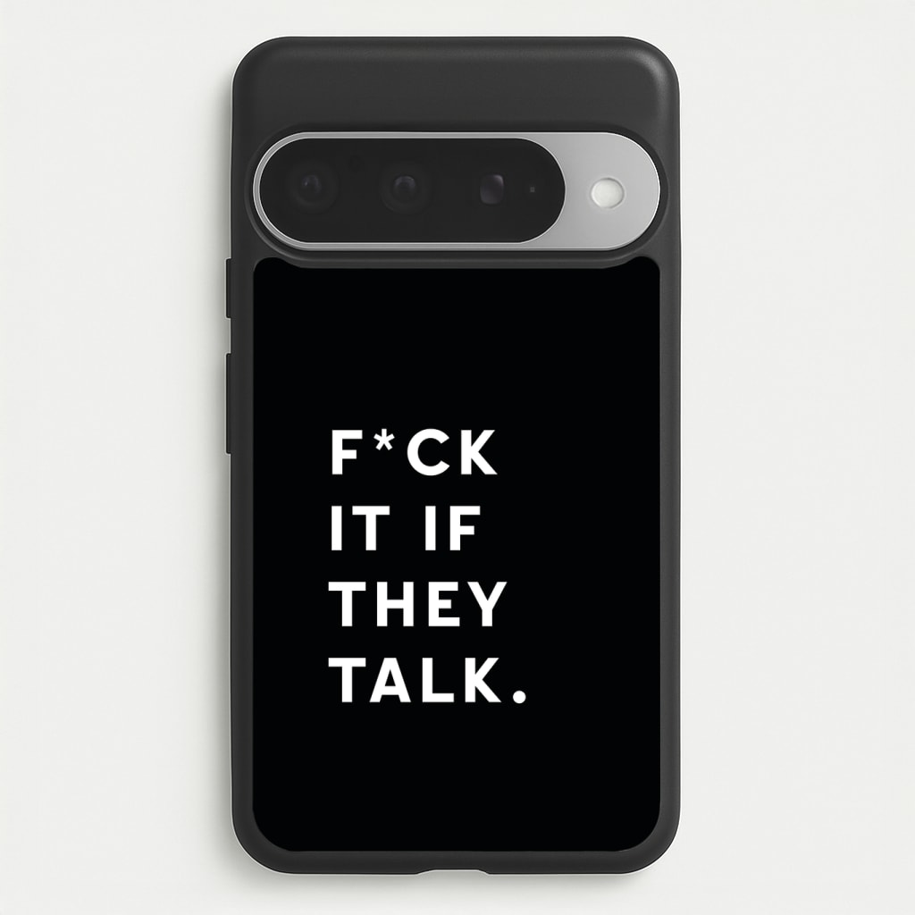 If They Talk Phone Case