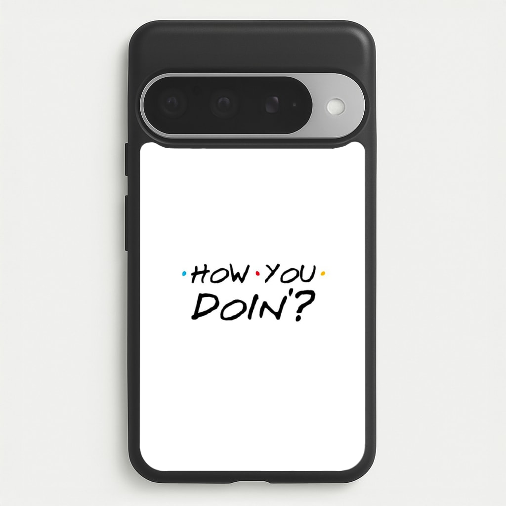 How You Doin' Phone Case
