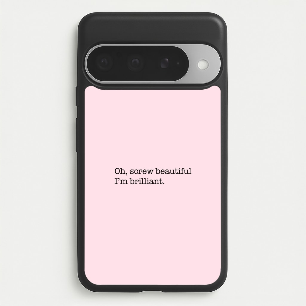 Oh, Screw Beautiful I'm Brilliant - Grey's Phone Case