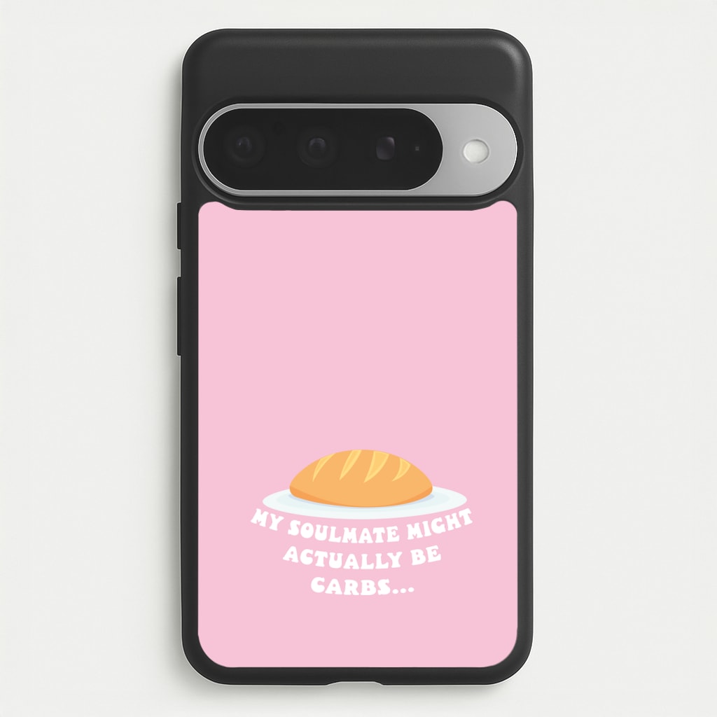 My Soulmate Might Actually Be Carbs Phone Case